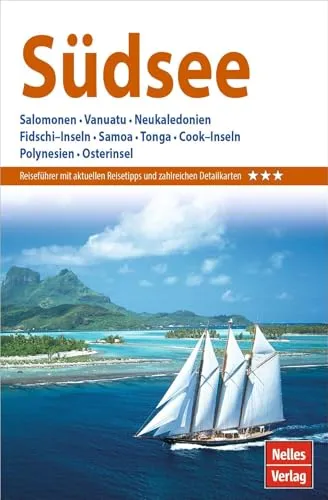 Nelles Guide Reiseführer Südsee: Salomonen, Vanuatu, Neukaledonien, Fidschi–Inseln, Samoa, Tonga, Cook–Inseln, Polynesien, Osterinsel (Nelles Guide: Deutsche Ausgabe)