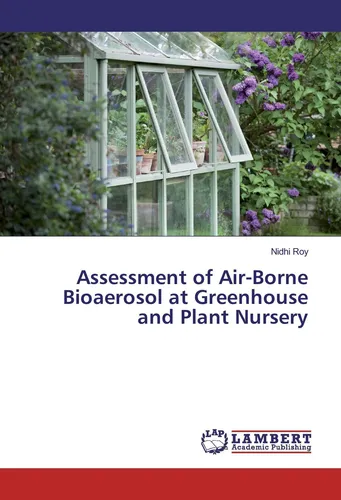 Assessment of Air-Borne Bioaerosol at Greenhouse and Plant Nursery - Studium & Erwachsenenbildung, umfassende Analyse von Bioaerosolen in Gewächshäusern, ideal für Forschungsinteressierte in Geisteswissenschaften.