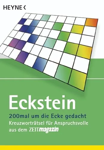 200mal um die Ecke gedacht: Kreuzworträtsel für Anspruchsvolle aus dem ZEITmagazin (Eckstein 200-mal, Band 2)