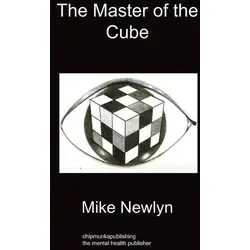 The Master of the Cube: Sammlung von Kurzgeschichten - Belletristik, inspiriert von wahren Ereignissen aus der Kindheit und dem Kampf mit mentalen Herausforderungen.