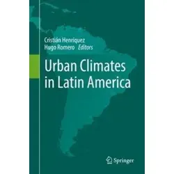 Urban Climates in Latin America - Buch - Erforscht die urbanen Klimatrends in Lateinamerika und verbindet physikalische Dynamiken mit geografischen und sozioökonomischen Perspektiven.