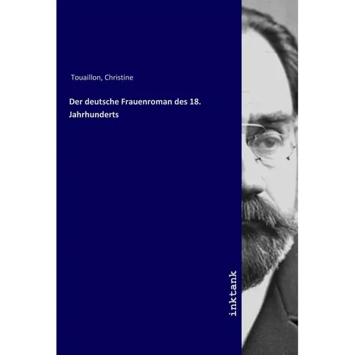Inktank Publishing Der deutsche Frauenroman des 18. Jahrhunderts (Christine Touaillon, 2019) (56070964)