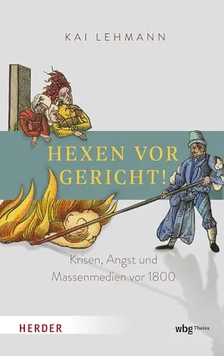 Hexen vor Gericht! – Ein Blick auf die Hexenverfolgung - Faszinierende Analyse der Hexenverfolgung zwischen dem 16. und 18. Jahrhundert. Entdecken Sie die sozialen und historischen Hintergründe dieser düsteren Epoche mit zahlreichen Abbildungen.