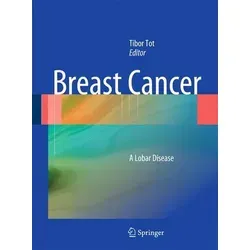 Breast Cancer A Lobar Disease - Belletristik, umfassende Sammlung der neuesten Erkenntnisse zur sick lobe Hypothese des Brustkrebses, inklusive histologischer Bilder und Radiografien.