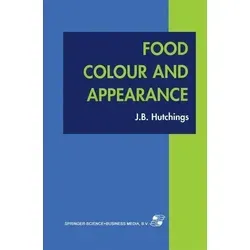 Food Colour and Appearance von Hutchings - Taschenbuch aus 1999 über die chemischen Aspekte von Lebensmittelfarbe und -erscheinung, ideal für Fachleute in Naturwissenschaften und Technik.