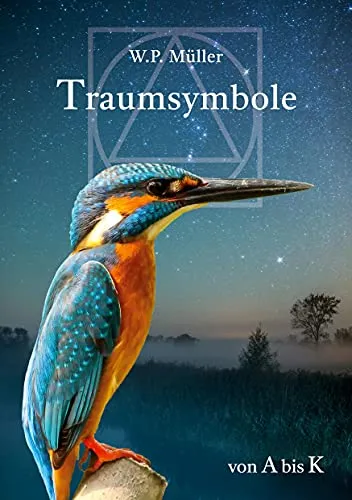 Traumsymbole von A bis K: Lexikon der häufigsten Traumbilder (Traumsymbole I und II, Band 1)