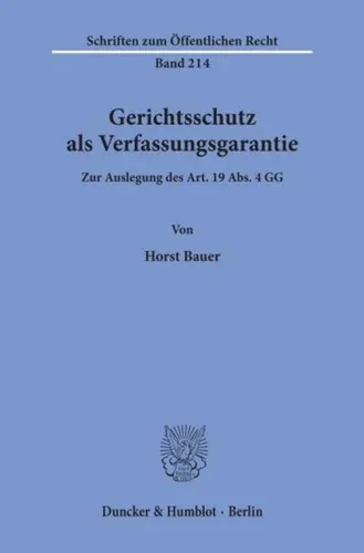 Gerichtsschutz als Verfassungsgarantie von Duncker & Humblot - Fachbuch über die rechtlichen Grundlagen des Gerichtsschutzes, ideal für Jurastudenten und Fachleute, die sich mit Verfassungsrecht beschäftigen.