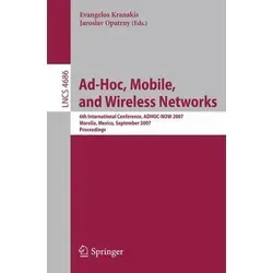 Ad-Hoc, Mobile, and Wireless Networks 6th International Conference, ADHOC-NOW 2007, Morelia, Mexico, September 24-26, 2007, Proceedings