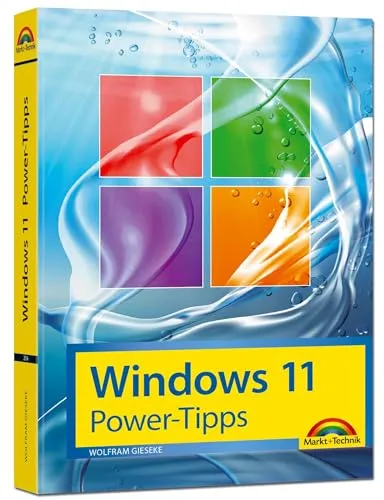Windows 11 Power Tipps - Das Maxibuch - Microsoft Buch zur Optimierung und Problemlösung in Windows 11, ideal für Einsteiger, Fortgeschrittene und Profis.