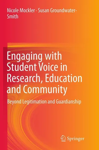 Engaging with Student Voice in Research, Education and Community - Nicole Mockler & Susan Groundwater-Smith - Fachbuch über die Bedeutung der Schülerstimme in Forschung und Bildung, fördert partizipatives Lernen und Engagement.