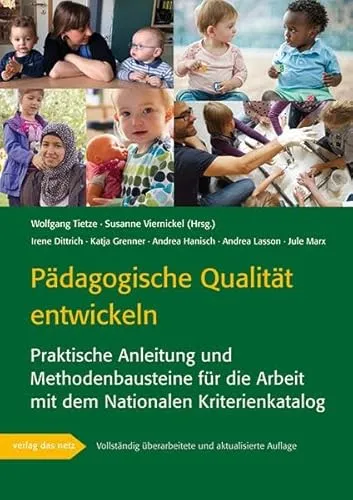 Pädagogische Qualität entwickeln: Praktische Anleitung und Methodenbausteine - Schule & Lernen: Effektive Methoden zur Verbesserung der pädagogischen Qualität basierend auf dem Nationalen Kriterienkatalog.