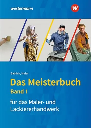 Das Meisterbuch für das Maler- und Lackiererhandwerk: Band 1 - Hörbuch für Maler und Lackierer, bietet umfassendes Fachwissen und praktische Tipps für die Meisterprüfung.