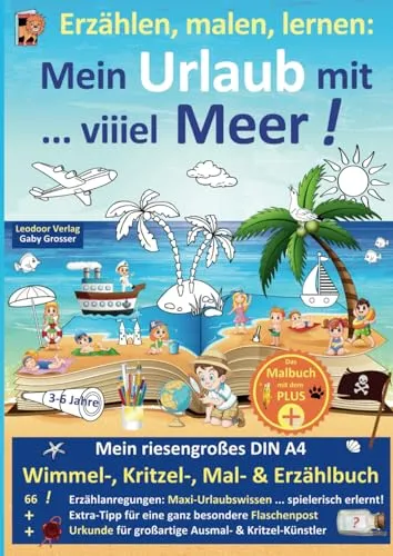 Erzählen, malen, lernen: Mein Urlaub mit … viiiel Meer!: Mein riesengroßes DIN A4 Wimmel-, Kritzel-, Mal- & Erzählbuch – das Malbuch mit dem PLUS