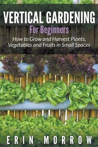 Erin Morrow Vertical Gardening For Beginners (Taschenbuch) (US IMPORT)