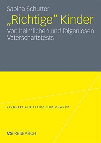 VS Richtige Kinder - Fachbuch von Sabina Schutter (2011) - Fachbuch über die richtige Erziehung von Kindern, wertvolle Tipps und praxisnahe Ansätze für Eltern und Erzieher.