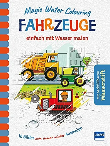 Magic Water Colouring - Fahrzeuge: Wiederverwendbares Wassermalbuch mit 16 Fahrzeug-Motiven, inkl. nachfüllbarem Wassertankstift | für Kinder ab 4 Jahren