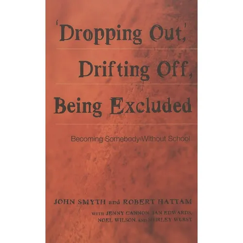 Peter Lang 'Dropping Out', Drifting Off, Being Excluded (Englisch, Robert Hattam, John Smyth, 2004) (56031861)