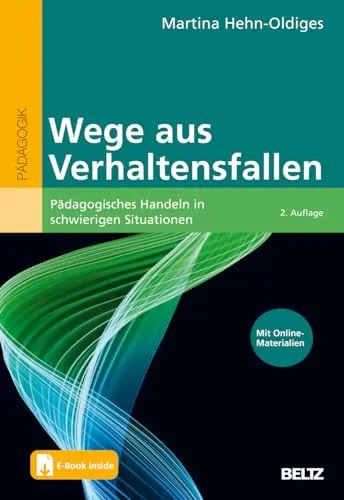 Wege aus Verhaltensfallen: Pädagogisches Handeln in schwierigen Situationen - Schule & Lernen – Praktische Strategien für den Umgang mit herausforderndem Verhalten, inklusive E-Book für flexibles Lernen.