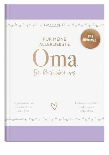 Für meine allerliebste Oma: Ein Buch über uns | Das Original. Ausfüllbuch und Erinnerungsalbum mit inspirierenden Fragen als Geschenk für deine Großmutter (Elma van Vliet - Erinnerungsbücher)