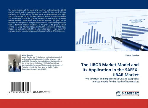 The LIBOR Market Model and its Application in the SAFEX-JIBAR Market Victor Gumb