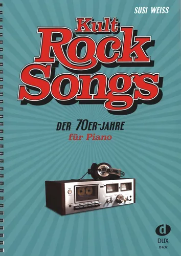 Kult-Rocksongs der 70er-Jahre - Verlag Edition DUX - Zeitschrift mit 132 Seiten Noten für Klavier, ideal für fortgeschrittene Anfänger, bringt die besten Rockhits der 70er Jahre zum Spielen!
