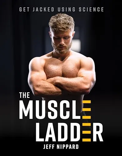 The Muscle Ladder: Get Jacked Using Science - Belletristik und Fitnessratgeber, bietet eine wissenschaftlich fundierte Anleitung für den Muskelaufbau mit bewährten Methoden von Jeff Nippard.