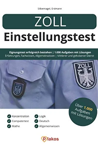 Zoll Einstellungstest: Eignungstest erfolgreich bestehen | 1.000 Aufgaben mit Lösungen | Erfahrungsberichte, Fachwissen, Allgemeinwissen, Logik, Konzentration, Sprache | Mittlerer & gehobener Dienst