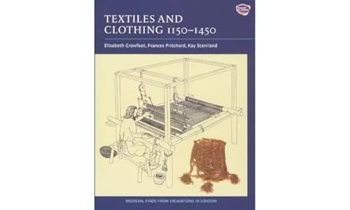 Textiles and Clothing, 1150-1450: Funde aus mittelalterlichen Ausgrabungen in London - Sozialwissenschaften, umfassende Analyse mittelalterlicher Textilien und Kleidung, basierend auf archäologischen Funden in London.