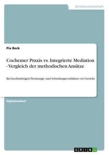 Cochemer Praxis vs. Integrierte Mediation - Vergleich der methodischen Ansätze P