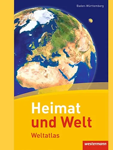 Heimat und Welt Weltatlas - Aktuelle Ausgabe: Baden-Württemberg