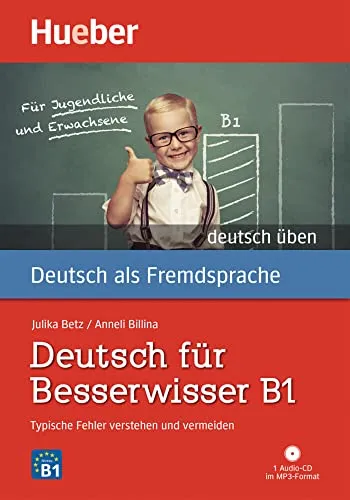 Deutsch für Besserwisser B1: Typische Fehler verstehen und vermeiden - Lehrbuch für Deutsch als Fremdsprache mit MP3-CD, ideal zur Verbesserung der Sprachkenntnisse und Vermeidung typischer Fehler.
