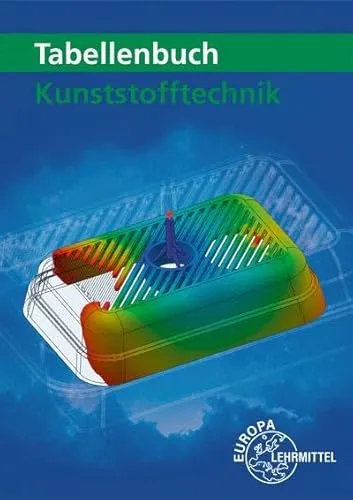 Tabellenbuch Kunststofftechnik - Umfassendes Nachschlagewerk für Kunststofftechnik, ideal für Ingenieure und Studenten in der Industrie.