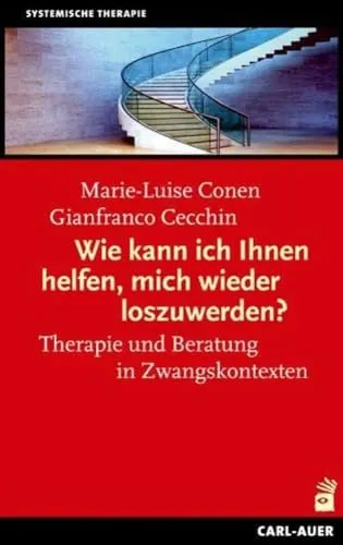 Wie kann ich Ihnen helfen, mich wieder los zuwerden?: Therapie mit unmotivierten Klienten - Medizin: Praktische Ansätze zur Therapie und Beratung in Zwangskontexten, unterstützt durch Expertise von Rudolf Klein.
