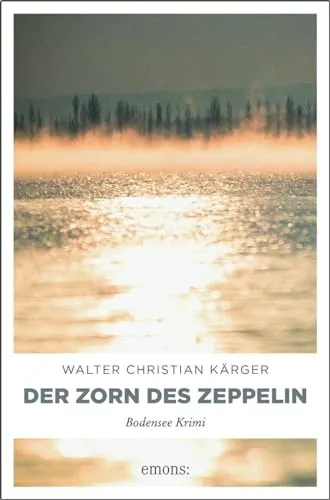 Der Zorn des Zeppelin (Bodensee Krimi)