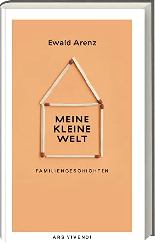 Meine Kleine Welt: Humorvolle Familiengeschichten von Ewald Arenz - Kurzgeschichten voller Emotionen und Geheimnisse, die das Herz berühren und unvergessliche Momente schaffen.