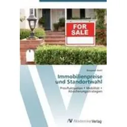 Immobilienpreise und Standortwahl - Aktuelle Neuauflage zu Preisfluktuationen und Mobilität. Erfahren Sie, wie Sie strategisch beim Immobilienerwerb handeln und Ihre Absicherungsstrategien optimieren können. Ideal für informierte Käufer!  