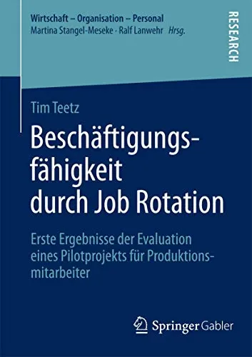 Job Rotation für Produktionsmitarbeiter: Erste Ergebnisse der Evaluation - Recht – Entdecken Sie die Vorteile der Job Rotation zur Steigerung der Beschäftigungsfähigkeit und Flexibilität von Produktionsmitarbeitern.