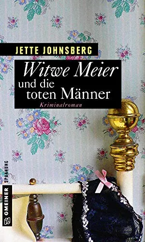 Witwe Meier und die toten Männer: Kriminalroman (Frauenromane im GMEINER-Verlag) (Witwe Meier mischt auf)