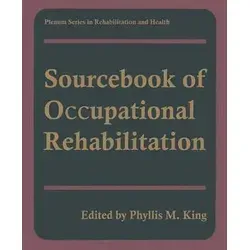 Sourcebook of Occupational Rehabilitation - Das Sourcebook bietet umfassende Einblicke in die Prävention und das Management von Arbeitsunfällen. Experten aus Wissenschaft und Praxis teilen ihr Wissen für eine optimale Unterstützung.