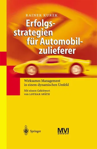 Erfolgsstrategien für Automobilzulieferer von Rainer Kurek - Studium & Erwachsenenbildung: Entdecken Sie wirksames Management in der dynamischen Autoindustrie mit diesem umfassenden Fachbuch von Rainer Kurek.