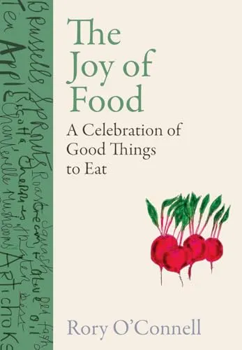 The Joy of Food: A Celebration of Good Things to Eat