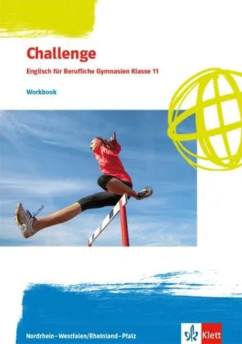 Challenge. Englisch für Berufliche Gymnasien - Ausgabe Nordrhein-Westfalen und Rheinland-Pfalz: Workbook mit Mediensammlung Klasse 11