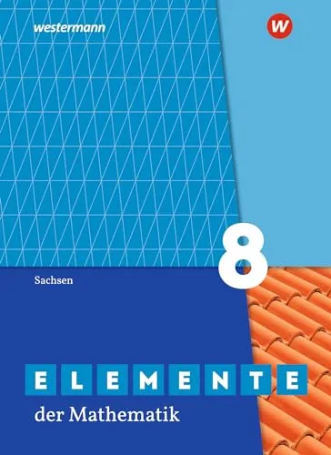 Westermann Elemente der Mathematik SI - Ausgabe 2019 für Sachsen - Schulbuch für Mathematik, ideal für Schüler in Sachsen, bietet praxisnahe Übungen und klare Erklärungen zur Förderung des Verständnisses.