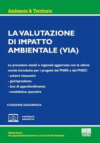 La valutazione di impatto ambientale. Le procedure statali e regionali aggiornate con le ultime novità introdotte per i progetti del PNRR e del PNIEC