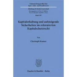 Kapitalerhaltung und aufsteigende Sicherheiten im reformierten Kapitalschutzrecht - Handels- & Wirtschaftsrecht: Fundierte Analyse zu aufsteigenden Sicherheiten bei GmbH und AG im Kontext des MoMiG mit Fokus auf kapitalerhaltungsrechtliche Aspekte.