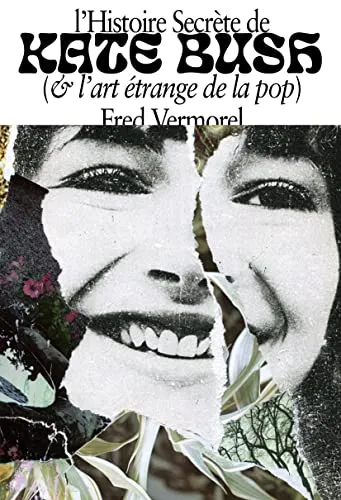 L'Histoire secrète de Kate Bush (et l'art étrange de la pop)