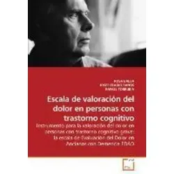 Escala de valoración del dolor en personas con trastorno cognitivo - Instrumento innovador para evaluar el dolor en personas con demencia avanzada, diseñado para mejorar la atención y el bienestar del paciente.