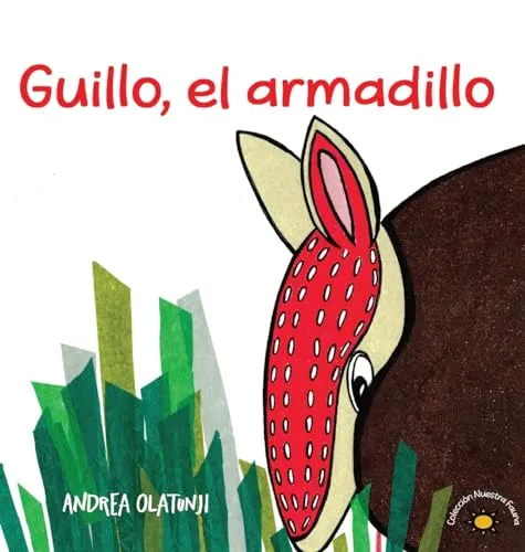 Guillo, el armadillo: Children discover their talents and learn about Latin American fauna in this Spanish picture book. (Nuestra Fauna, Band 2)