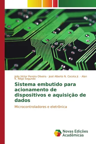 Sistema embutido para acionamento de dispositivos e aquisição de dados João Vict