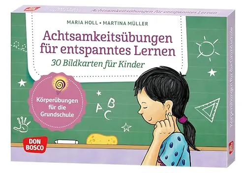 Achtsamkeitsübungen für entspanntes Lernen. 30 Bildkarten für Kinder: Kinder stärken: Entspannungstechniken zur Stressbewältigung in Unterricht und ... und innere Balance. 30 Ideen auf Bildkarten)